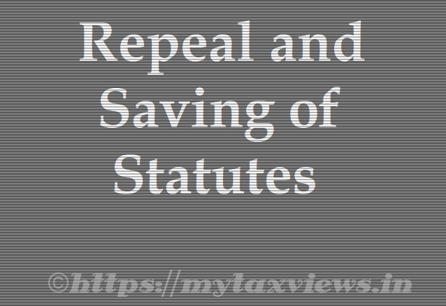 repeal-and-saving-in-statutory-space-and-its-relevance